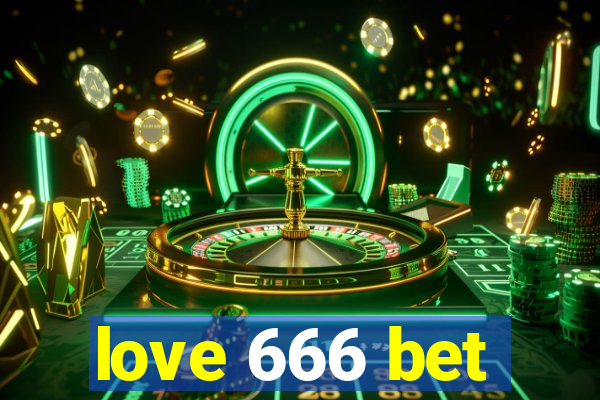 love 666 bet